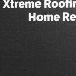 Xtreme Roofing & Home Repair